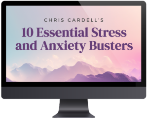 Chris Cardell's 10 Essential Stress and Anxiety Busters
